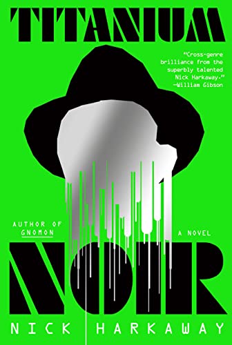 Titanium Noir -- Nick Harkaway, Hardcover