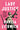 Lady Justice: Women, the Law, and the Battle to Save America -- Dahlia Lithwick, Hardcover