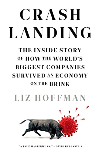 Crash Landing: The Inside Story of How the World's Biggest Companies Survived an Economy on Thebrink -- Liz Hoffman, Hardcover