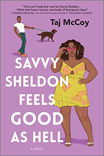 Savvy Sheldon Feels Good as Hell: A Romance Novel -- Taj McCoy, Paperback