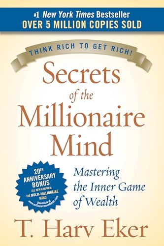 Secrets of the Millionaire Mind: Mastering the Inner Game of Wealth by Eker, T. Harv