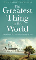The Greatest Thing in the World: Experience the Enduring Power of Love -- Henry Drummond, Paperback