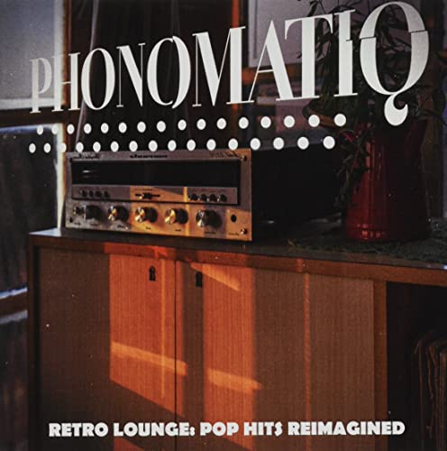 Retro Lounge: Pop Hits Reimagined -- Phonomatiq, CD