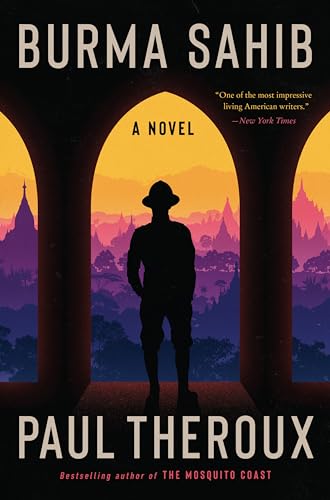 Burma Sahib -- Paul Theroux, Hardcover
