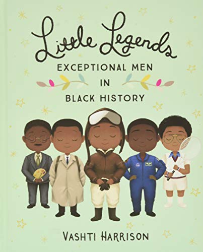 Little Legends: Exceptional Men in Black History -- Vashti Harrison, Hardcover