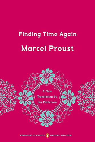 Finding Time Again: In Search of Lost Time, Volume 7 (Penguin Classics Deluxe Edition) -- Marcel Proust, Paperback