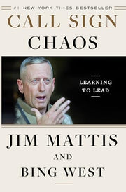 Call Sign Chaos: Learning to Lead by Mattis, Jim