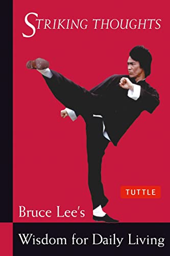 Striking Thoughts: Bruce Lee's Wisdom for Daily Living -- Lee, Paperback