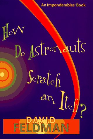 Used - Like New | How Do Astronauts Scratch an Itch (An Imponderables Book) -- David Feldman, Hardcover