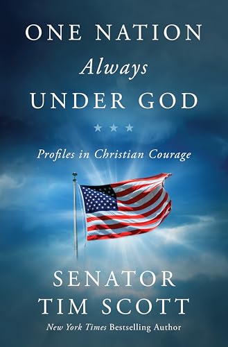 One Nation Always Under God: Profiles in Christian Courage by Scott, Tim