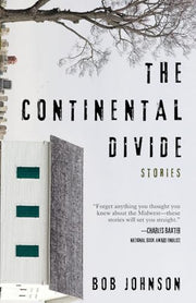 The Continental Divide: Stories by Johnson, Bob
