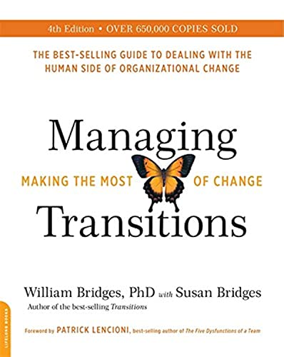 Managing Transitions (25th Anniversary Edition): Making the Most of Change -- William Bridges, Paperback