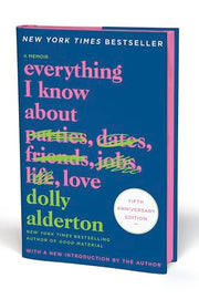 Everything I Know about Love Fifth Anniversary: A Memoir -- Dolly Alderton