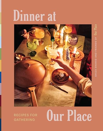 Dinner at Our Place: Recipes for Gathering by Our Place