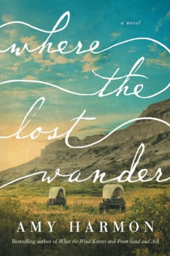 Where the Lost Wander by Harmon, Amy