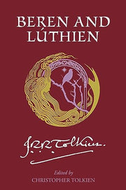Beren and Lúthien by Tolkien, J. R. R.