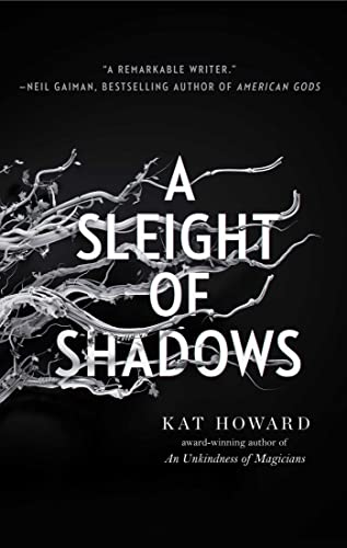 A Sleight of Shadows -- Kat Howard, Hardcover