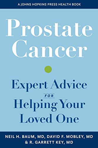 Prostate Cancer: Expert Advice for Helping Your Loved One by Baum, Neil H.