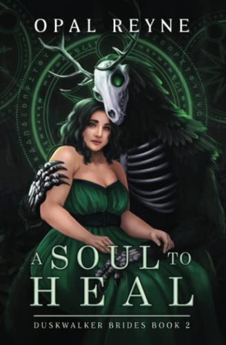 A Soul to Heal: Duskwalker Brides: Book 2 -- Opal Reyne, Paperback