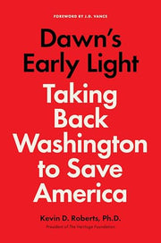 Dawn's Early Light: Burning Down Washington to Save America by Roberts, Kevin