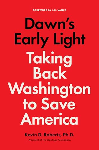 Dawn's Early Light: Burning Down Washington to Save America by Roberts, Kevin