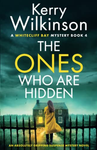 The Ones Who Are Hidden: An absolutely gripping suspense mystery novel -- Kerry Wilkinson, Paperback