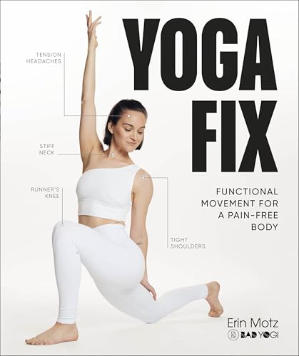 Yoga Fix: Functional Movement for a Pain-Free Body by Motz, Erin