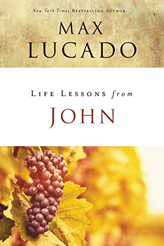 Life Lessons from John: When God Became Man -- Max Lucado, Paperback