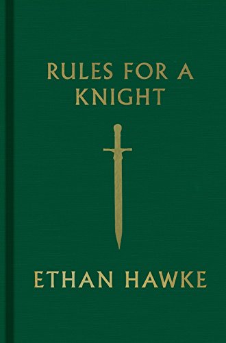 Rules for a Knight -- Ethan Hawke, Hardcover