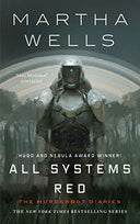 All Systems Red -- Martha Wells, Paperback