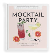 Mocktail Party: 75 Plant-Based, Non-Alcoholic Mocktail Recipes for Every Occasion by Licalzi, Diana