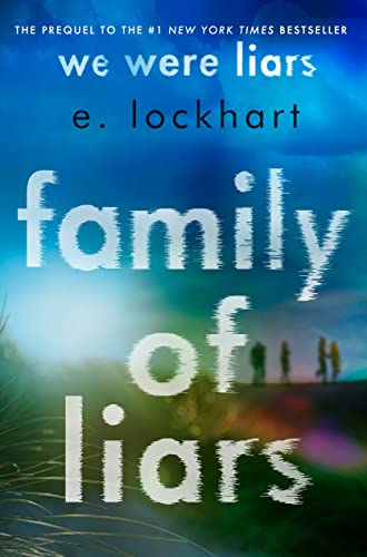 Family of Liars: The Prequel to We Were Liars -- E. Lockhart, Hardcover