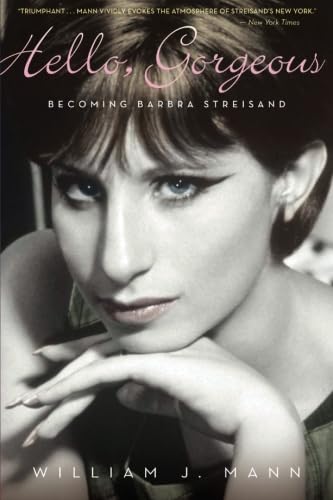 Used - Good | Hello, Gorgeous: Becoming Barbra Streisand -- William J. Mann, Paperback