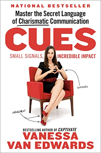 Cues: Master the Secret Language of Charismatic Communication -- Vanessa Van Edwards, Hardcover