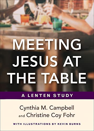 Meeting Jesus at the Table: A Lenten Study -- Cynthia M. Campbell, Paperback