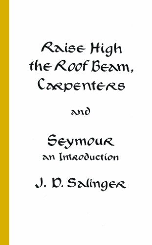 Raise High the Roof Beam, Carpenters and Seymour: An Introduction -- J. D. Salinger, Mass Market Paperbound