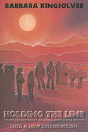 Holding the Line -- Barbara Kingsolver, Paperback