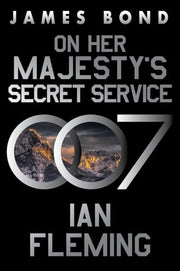 On Her Majesty's Secret Service: A James Bond Novel by Fleming, Ian