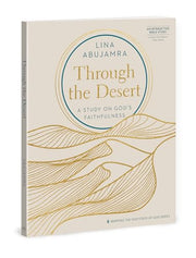 Through the Desert - Includes Six-Session Video Series: A Study on God's Faithfulness by Abujamra, Lina