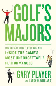 Golf's Majors: From Hagen and Hogan to a Bear and a Tiger, Inside the Game's Most Unforgettable Performances by Player, Gary