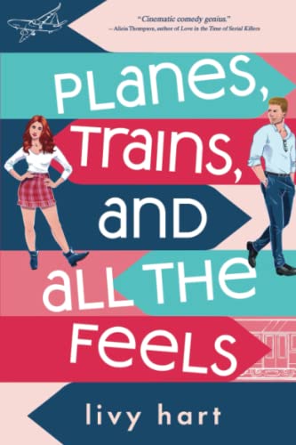 Planes, Trains, and All the Feels -- Livy Hart, Paperback