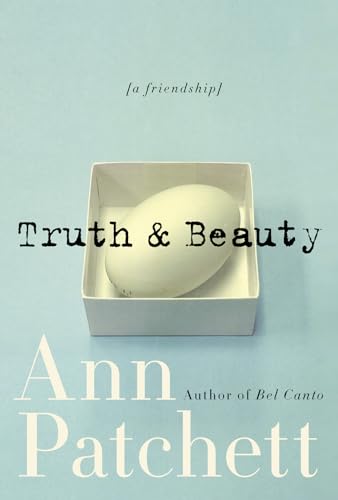 Truth & Beauty: A Friendship by Patchett, Ann