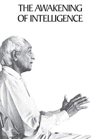 The Awakening of Intelligence by Krishnamurti, Jiddu
