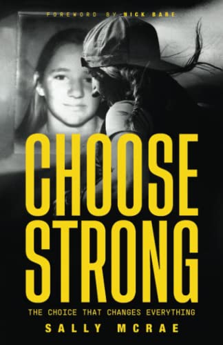 Choose Strong: The Choice That Changes Everything -- Sally McRae, Paperback