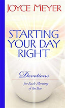 Starting Your Day Right: Devotions for Each Morning of the Year -- Joyce Meyer, Hardcover