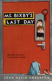 Ms. Bixby's Last Day by Anderson, John David