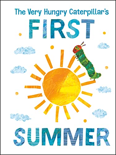 The Very Hungry Caterpillar's First Summer -- Eric Carle, Board Book