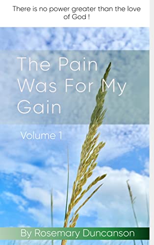 The Pain Was For My Gain -- Rosemary Duncanson, Hardcover