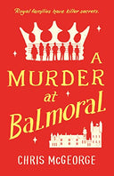 A Murder at Balmoral -- Chris McGeorge, Paperback