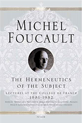 The Hermeneutics of the Subject: Lectures at the Collège de France 1981--1982 -- Michel Foucault, Paperback
